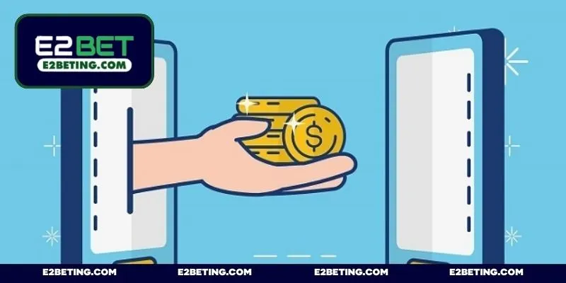 Quy trình rút tiền E2BET đảm bảo thành công từ lần đầu